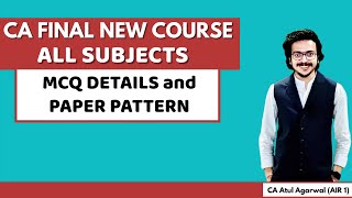 CA Final New Course May 24 - PAPER PATTERN and MCQ DETAILS of ALL SUBJECTS | CA Atul Agarwal AIR 1 screenshot 5