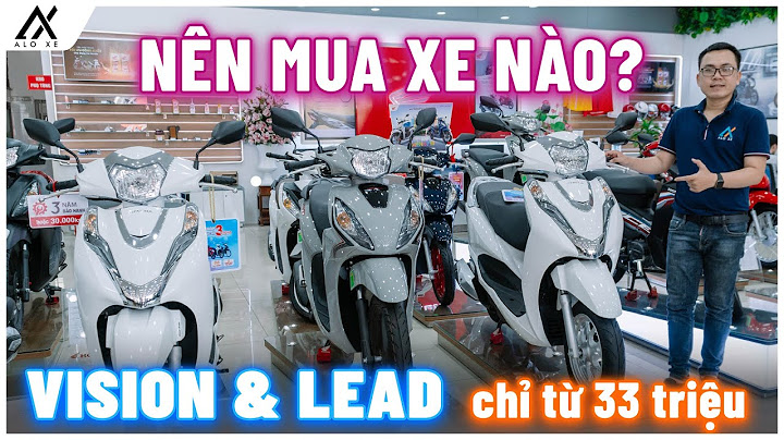 So sánh chiều cap xe lead và vision