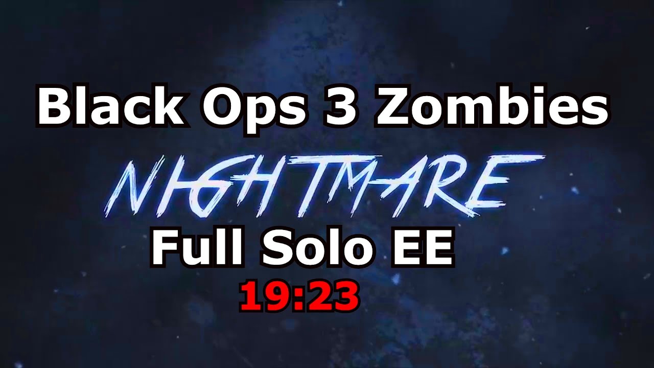 Black Ops 3 Zombies Nightmare Full Solo Easter Egg Speed Run 19:23