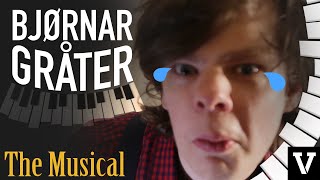 Bjørnar Gråter: The Musical (NORSK)