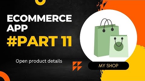 E-commerce app using firestore | Part 11 |  Show Products Detail