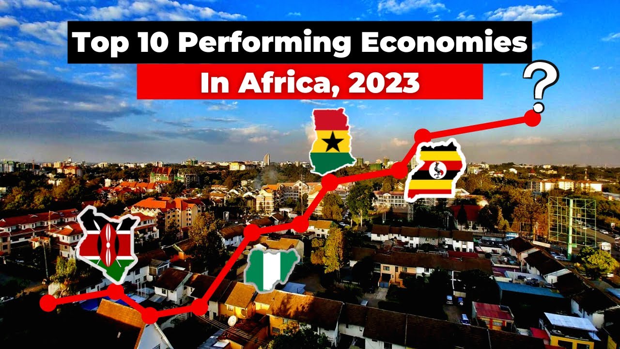 Top 10 Performing Economies In Africa, 2023| Latest Ranking - YouTube