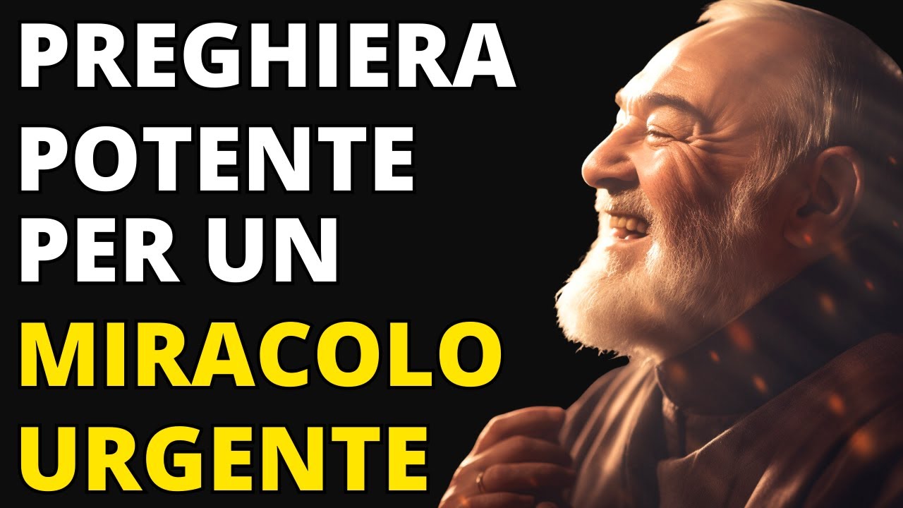 🔴Preghiera Potente per Ottenere un Miracolo Urgente da Padre Pio 🙏🙏🙏💖 ...