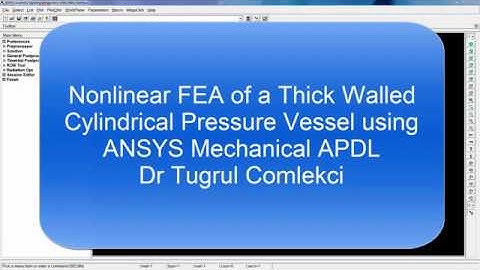 Nonlinear Finite Element Analysis of a Pressure Vessel using ANSYS Mechanical APDL