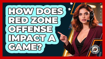 How Does Red Zone Offense Impact a Game?