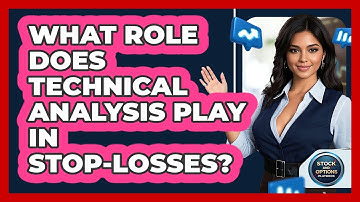 What Role Does Technical Analysis Play In Stop-losses? - Stock and Options Playbook