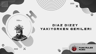 05) Diaz Dizzy - Yakıyorken Gemileri Resimi