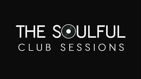 The Soulful Club Sessions Ep1 - Mixed By Mike Whit...