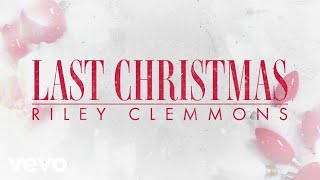 Video thumbnail of "Riley Clemmons - Last Christmas (Audio)"