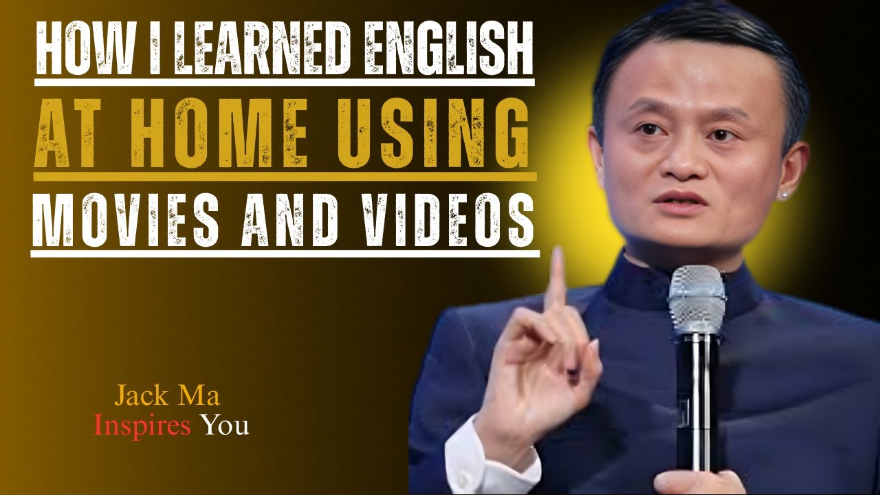 How I Learned English at Home Using Movies and Videos | Best Speech By Jack Ma