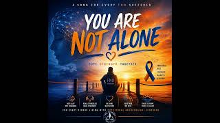 Details You Are Not Alone | An Original Song for Everyone Living with Functional Neurological Disorder (FND) Guide