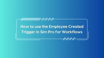 Employee Created Trigger for Sim pro workflow app