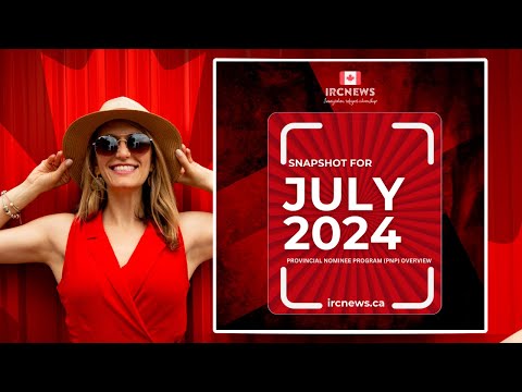 Canada Immigration Monthly PNP selection Summary for month ending July 2024