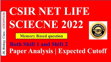 CSIR NET LIFE SCIENCE 2022 | Paper Analysis Shift 1| Expected cutoff | Target CSIR NET/JRF 2022