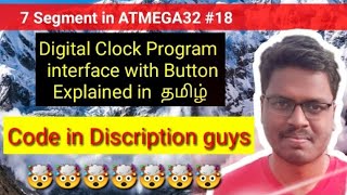 #18 Seven Segment | Program for Digital Clock with Button in Atmega32 | Time setting | in Tamil.