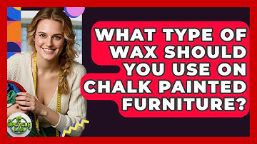 What Type Of Wax Should You Use On Chalk Painted Furniture? - The Upcycle Lab