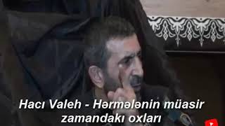 Hacı Valeh - Hərmələnin Müasir Zamandakı Oxları