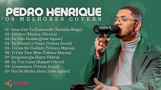 Pedro Henrique | Os Melhores Covers [Coletânea Vol. 15]