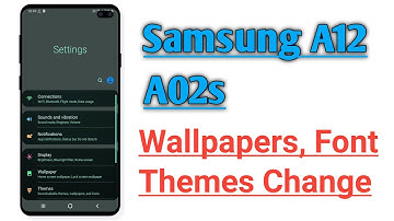 Samsung A12, A02s Wallpapers, Font Themes Change
