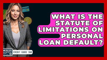 What Is The Statute Of Limitations On Personal Loan Default? - CreditGuide360.com