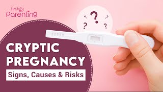 Cryptic Pregnancy : Causes and Signs that You Must Know About
