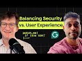 Balancing Security vs. User Experience with Richard Hiralal, Grammarly | Patch Me If You Can™
