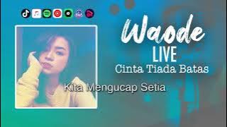 Cinta Tiada Batas - WAODE (LIVE) | Video Lirik