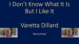 Varetta Dillard   I Dont Know What It Is But I like It  KARAOKE