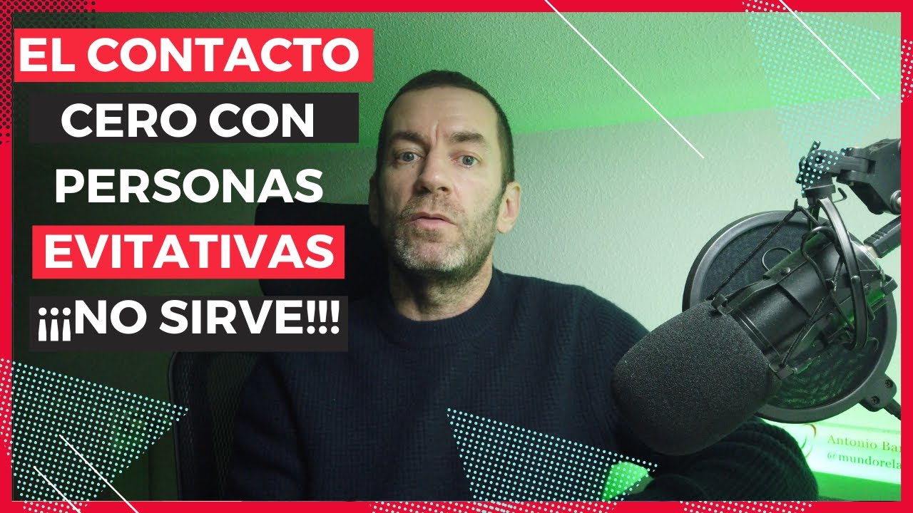 Mira esto si estás en CONTACTO CERO con esa persona evitativa o con ...