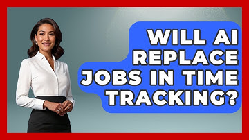 Will AI Replace Jobs In Time Tracking? - The Time Management Pro