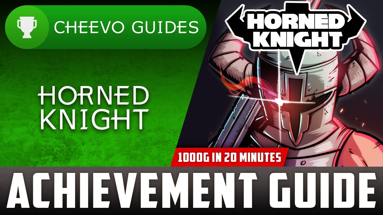 Horned Knight - Achievement / Trophy Guide (Xbox) **1000G IN 20 MINUTES**