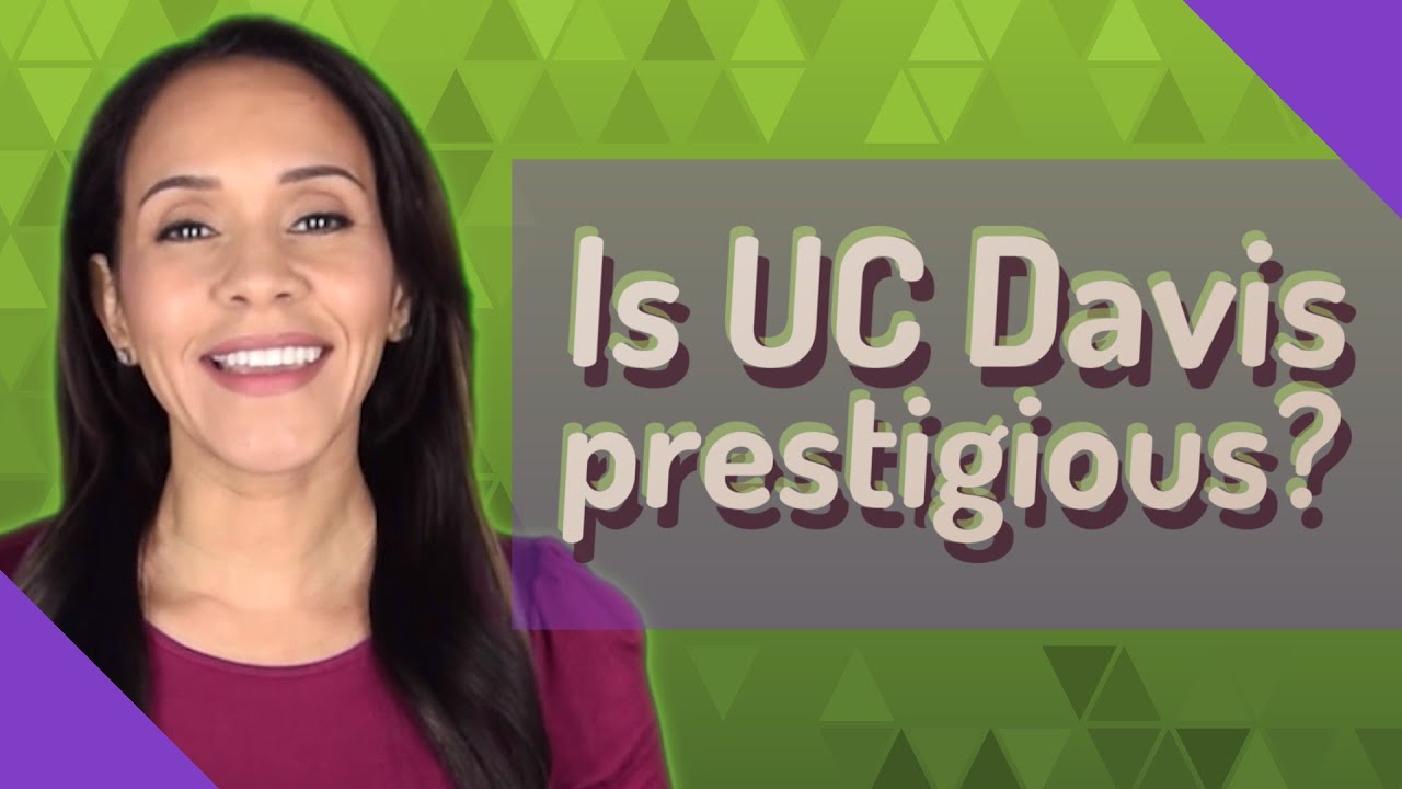 Is UC Davis prestigious? YouTube