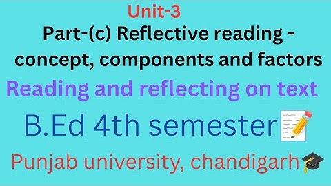 (c)Reflective Reading/reading and reflective on text/b.ed 4th semester/panjab university chandigarh🎓