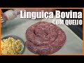 Como Fazer Linguiça com queijo bovina cuiabana