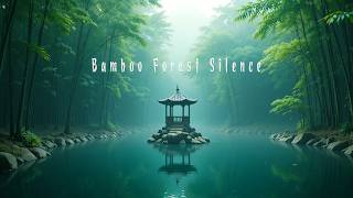 Pure Focus • Bamboo Forest Silence • Zen Flute Solo