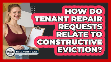 How Do Tenant Repair Requests Relate To Constructive Eviction? - Rental Property Gurus
