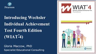 Introducing the Wechsler Individual Achievement Test, Fourth Edition (WIAT-4) Overview Webinar