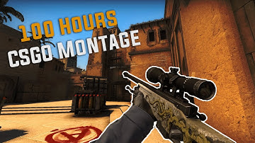 100 Hours | CSGO Montage