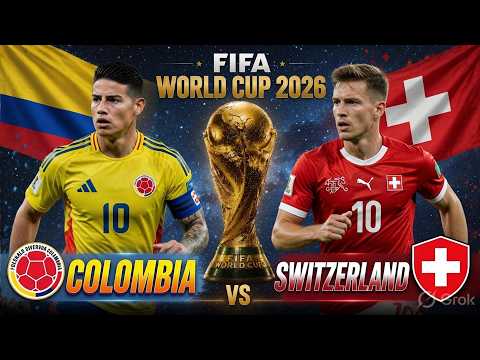 FIFA World Cup 2026 LIVE | Colombia Vs Switzerland LIVE | World Cup 2026 | Colombia Vs Switzerland