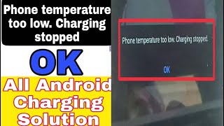 Phone temperature too low. Charging stopped All Android Charging Solution screenshot 5