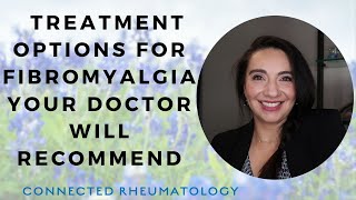 Fibromyalgia Treatment Options Your Doctor will Recommend