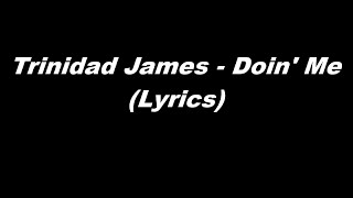 Watch Trinidad James Doin Me video
