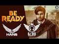 Be Ready | Remix | Ninja | DJ Hans x DJ SSS | Punjabi Remix Songs 2021