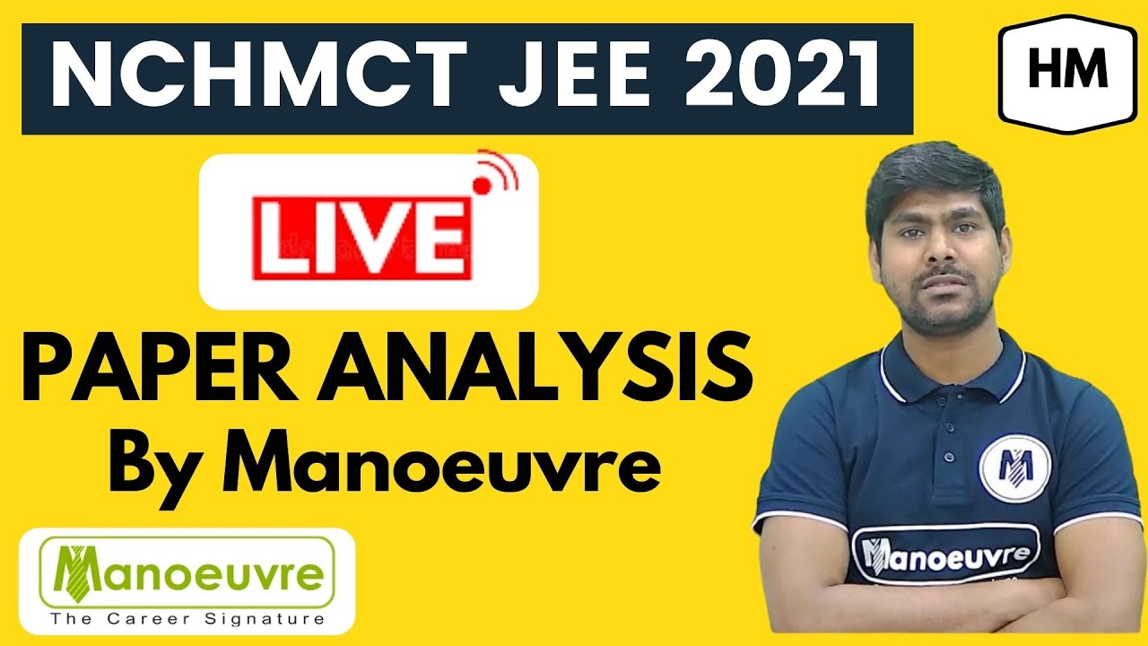 NCHMCT JEE 2021 - LIVE PAPER ANALYSIS BY MANOEUVRE (Dev Sir) | Difficulty Level