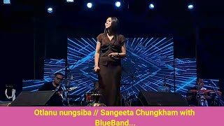 Otlanu nungsiba // Sangeeta Chungkham with BlueBand...