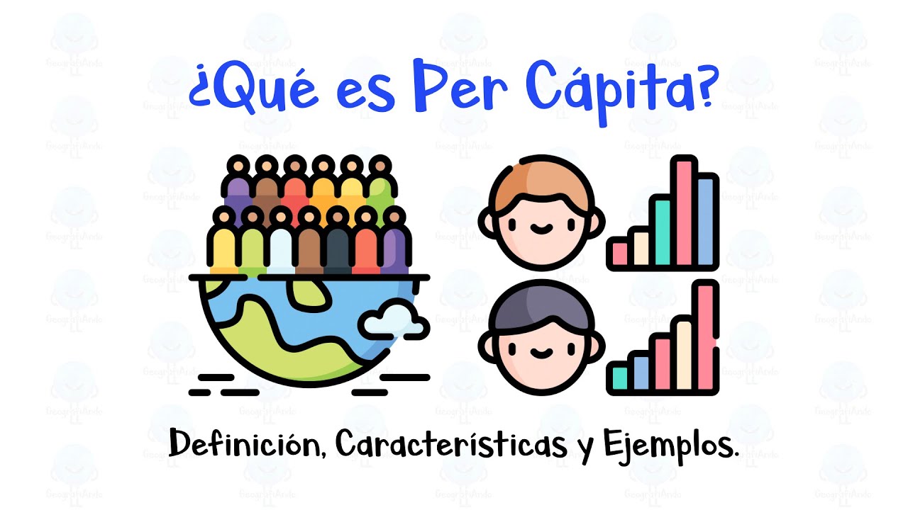 🧔‍♂️ ¿Qué es Per Cápita? 💵 Definición, características y ejemplos ...