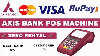 Axis Bank Pos Machine ! Pos Machine Charges On Credit Card ! Best Pos Machine in India