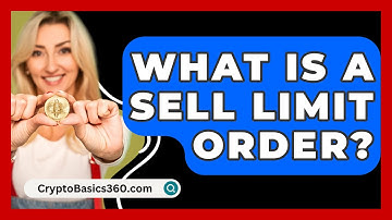 What Is A Sell Limit Order? - CryptoBasics360.com
