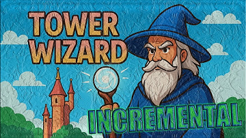 Tower Wizard – The Ultimate Magical Incremental Game!