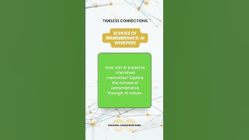 Echoes of Remembrance AI Whispers 🌅 How can AI preserve cherished memories Delve into the whisp